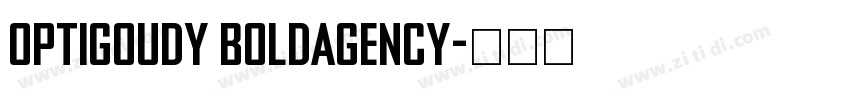 OPTIGoudy BoldAgency字体转换